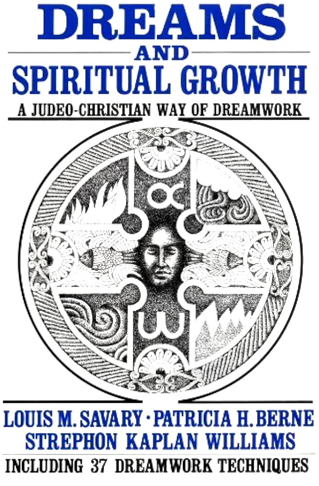 Dreams & Spiritual Growth: A Judeo-Christian Way of Dreamwork by Kaplan-Williams, Savary & Beren